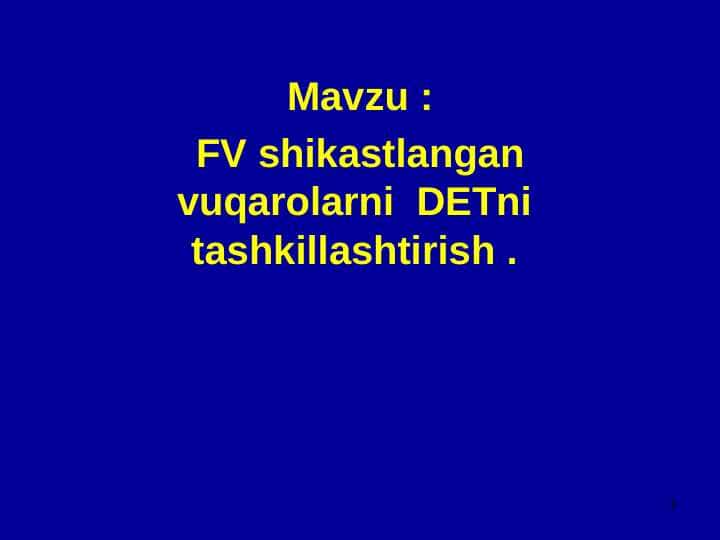 FV shikastlangan vuqarolarni DETni tashkillashtirish .