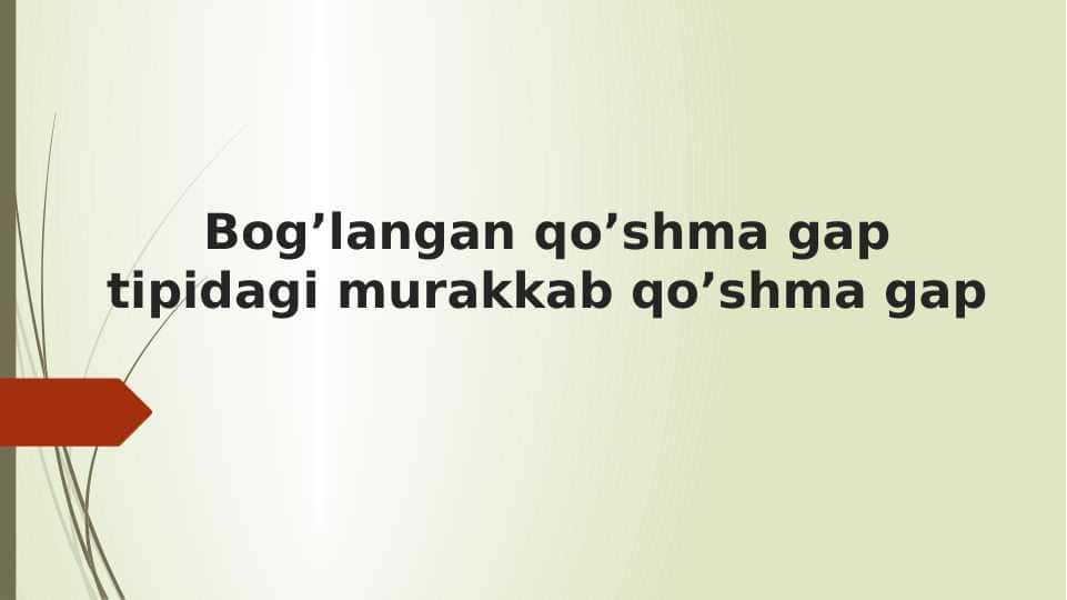 Bog’langan qo’shma gap tipidagi murakkab qo’shma gap