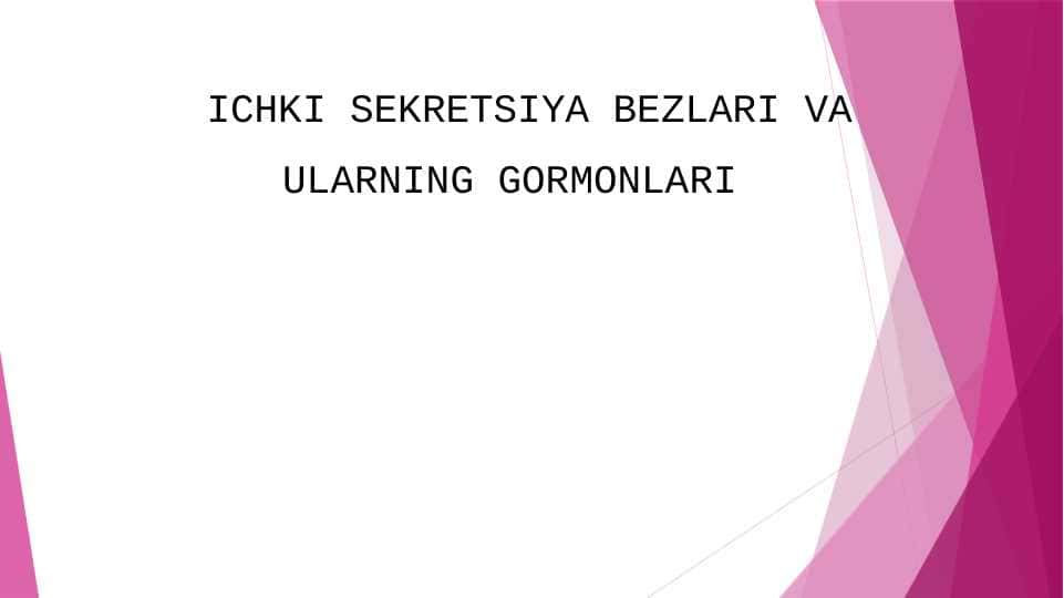 ICHKI SEKRETSIYA BEZLARI VA ULARNING GORMONLARI