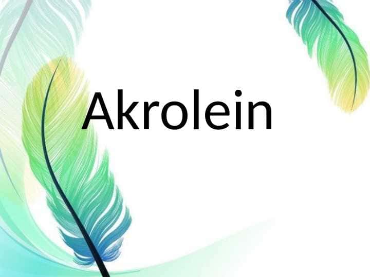 Akrolein