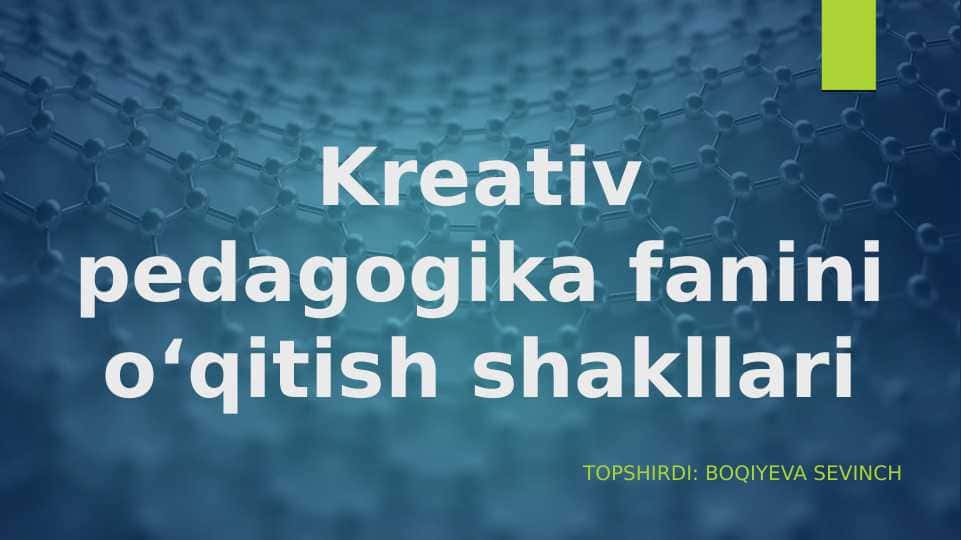 Kreativ pedagogika fanini o‘qitish shakllari