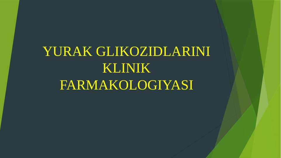 YURAK GLIKOZIDLARINI KLINIK FARMAKOLOGIYASI