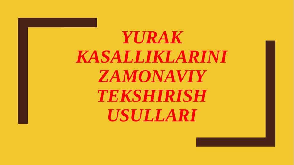 Yurak kasalliklarini zamonaviy tekshirish usullari