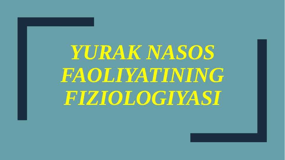 YURAK NASOS FAOLIYATINING FIZIOLOGIYASI