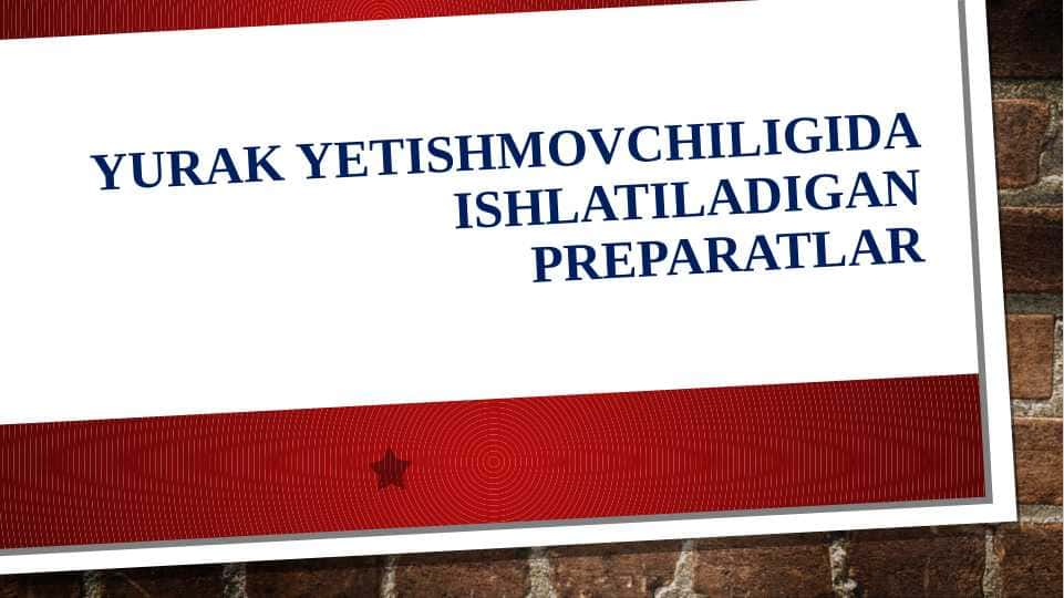 Yurak yetishmovchiligida ishlatiladigan preparatlar