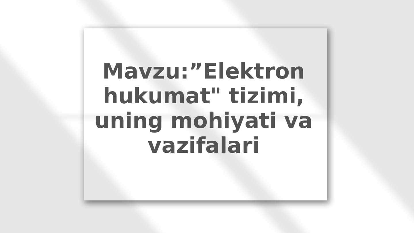 Elektron hukumat" tizimi, uning mohiyati va vazifalari