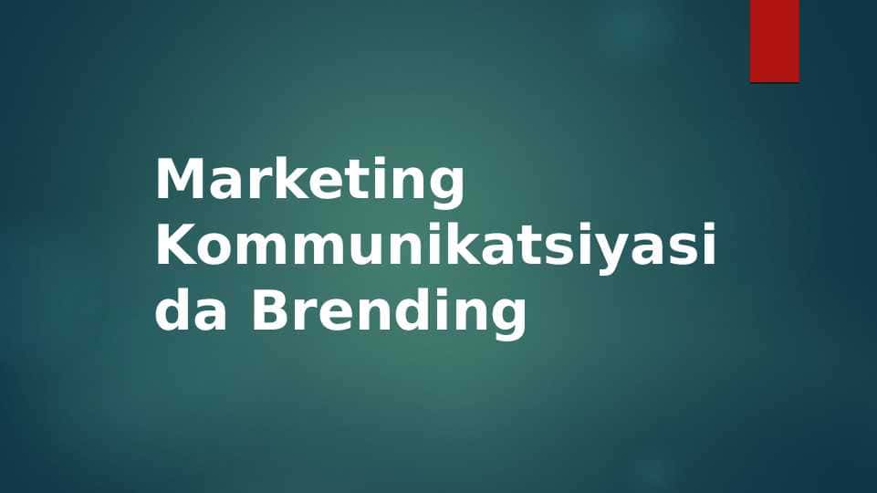 Marketing Kommunikatsiyasida Brending