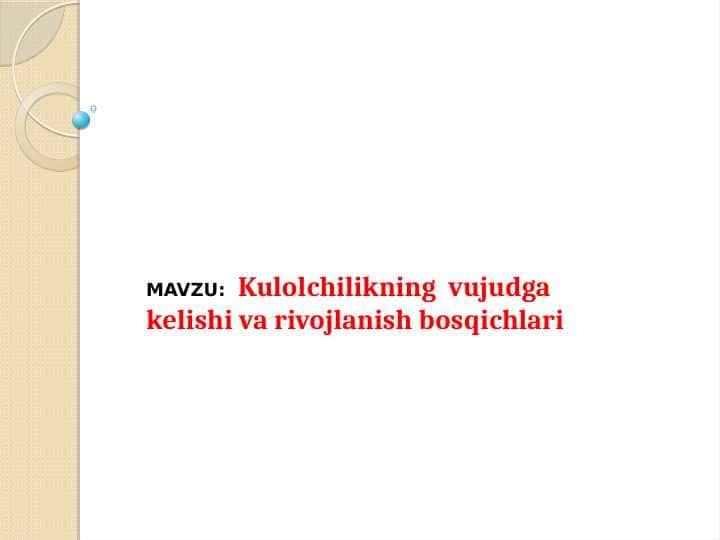Kulolchilikning vujudga kelishi va rivojlanish bosqichlari