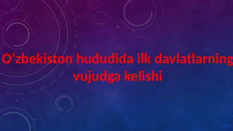 Oʻzbekiston hududida ilk davlatlarning vujudga kelishi