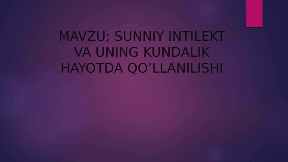SUNNIY INTILEKT VA UNING KUNDALIK HAYOTDA QO’LLANILISHI