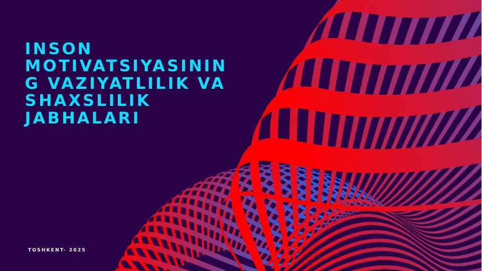Inson motivatsiyasining vaziyatlilik va shaxslilik jabhalari mavzusida slayd