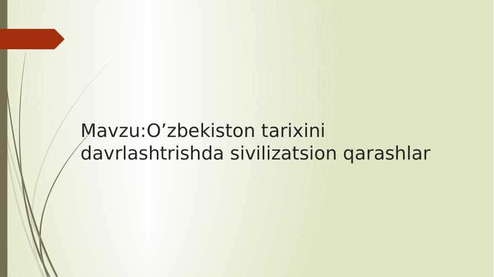 O’zbekiston tarixini davrlashtrishda sivilizatsion qarashlar
