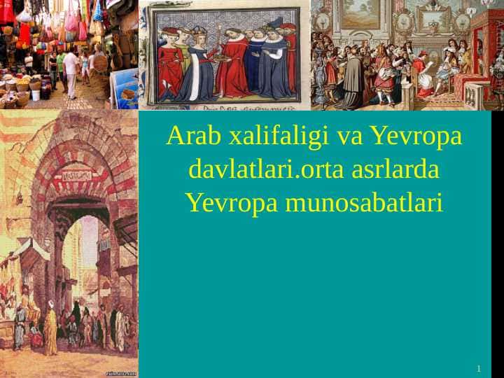 Arab xalifaligi va Yevropa davlatlari.orta asrlarda Yevropa munosabatlari