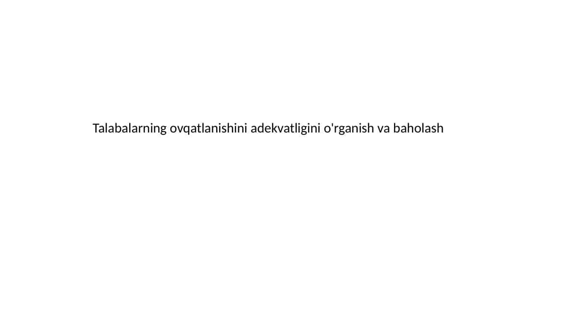 Talabalarning ovqatlanishini adekvatligini o'rganish va baholash