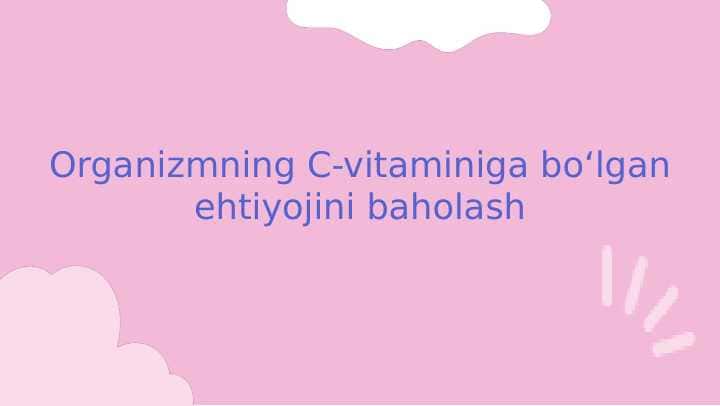 Organizmning C-vitaminiga boʻlgan ehtiyojini baholash