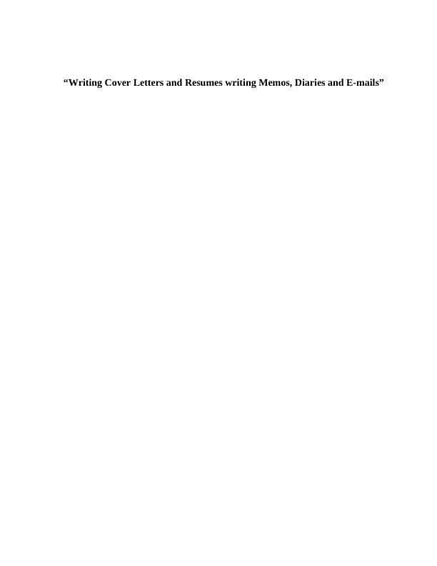 “Writing Cover Letters and Resumes writing Memos, Diaries and E-mails”