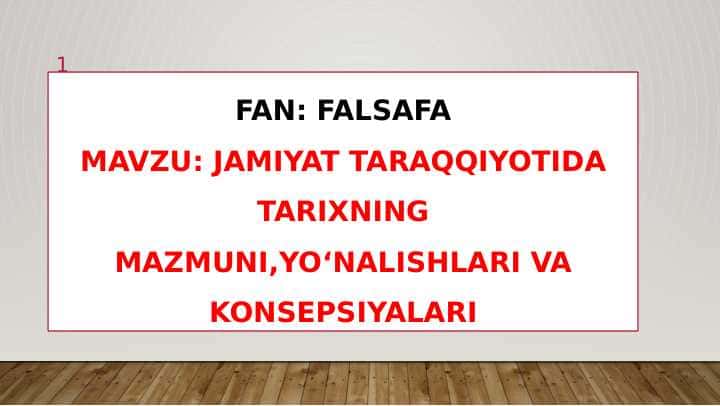 JAMIYAT TARAQQIYOTIDA TARIXNING MAZMUNI,YOʻNALISHLARI VA KONSEPSIYALARI