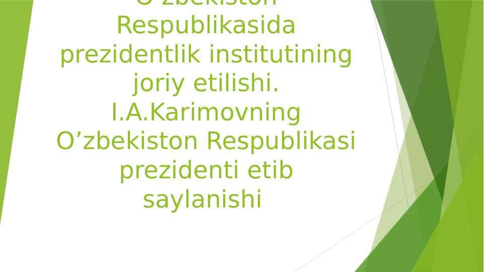 O’zbekiston Respublikasida prezidentlik institutining joriy etilishi. I.A.Karimovning O’zbekiston Respublikasi prezidenti etib saylanishi