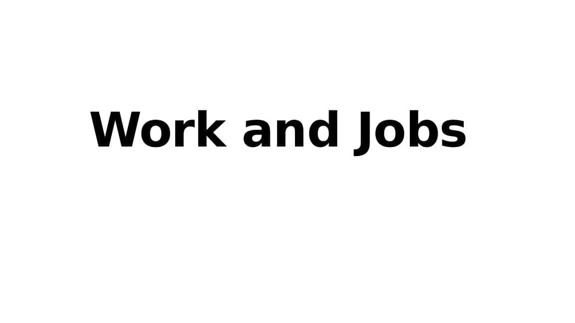 Work and Jobs