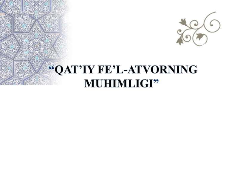 Tarbiya. Qat‘iy fe‘l-atvorning muhimligi.