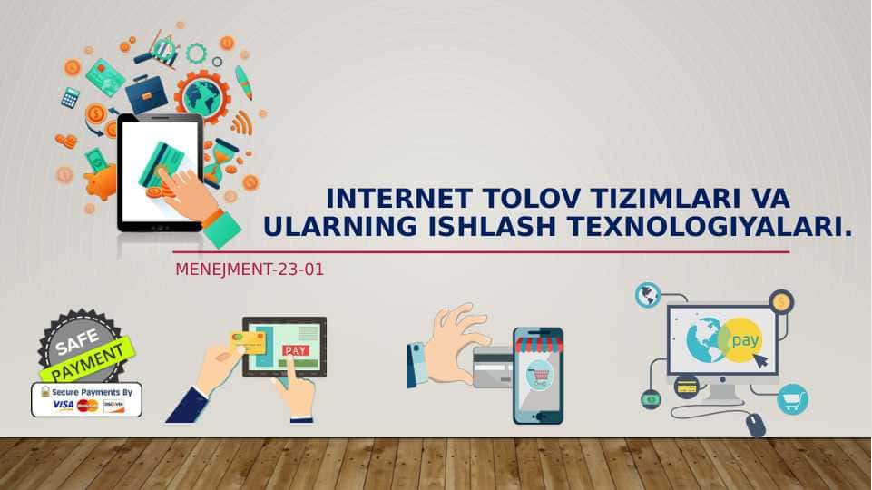 Internet tolov tizimlari va ularning ishlash texnologiyalari.