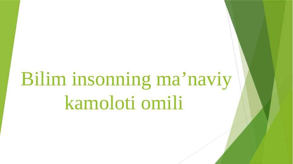 Bilim insonning ma’naviy kamoloti omili