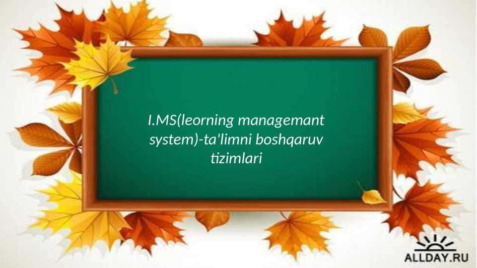 I.MS(leorning managemant system)-ta'limni boshqaruv tizimlari