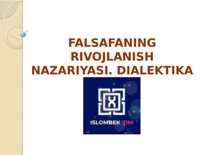 FALSAFANING RIVOJLANISH NAZARIYASI. DIALEKTIKA