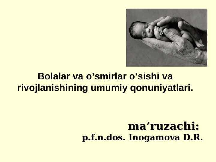 Bolalar va o’smirlar o’sishi va rivojlanishining umumiy qonuniyatlari