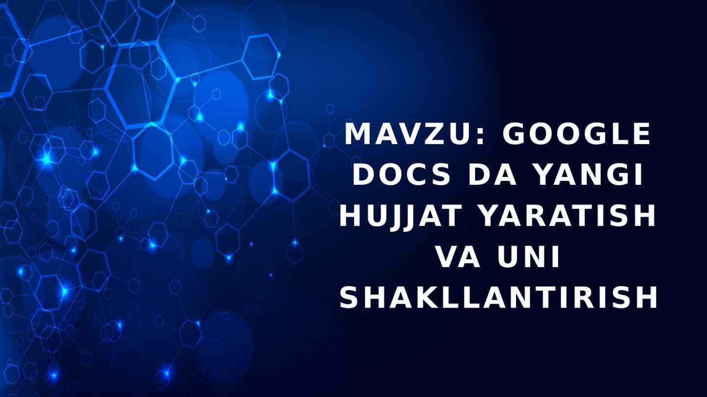 Google docs bilan ishlash