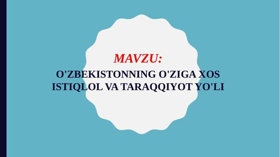 O'zbekistonning o'ziga xos istiqlol va taraqqiyot yo'li