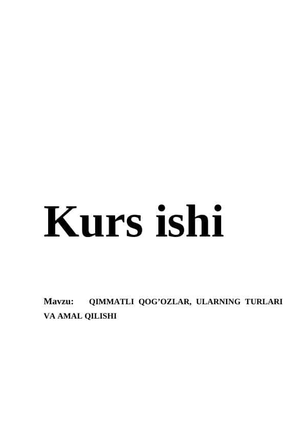 QIMMATLI QOG’OZLAR, ULARNING TURLARI VA AMAL QILISHI