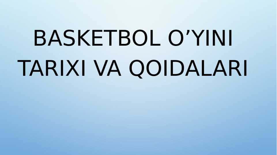 Basketbol o'yini tarixi va qoidalari
