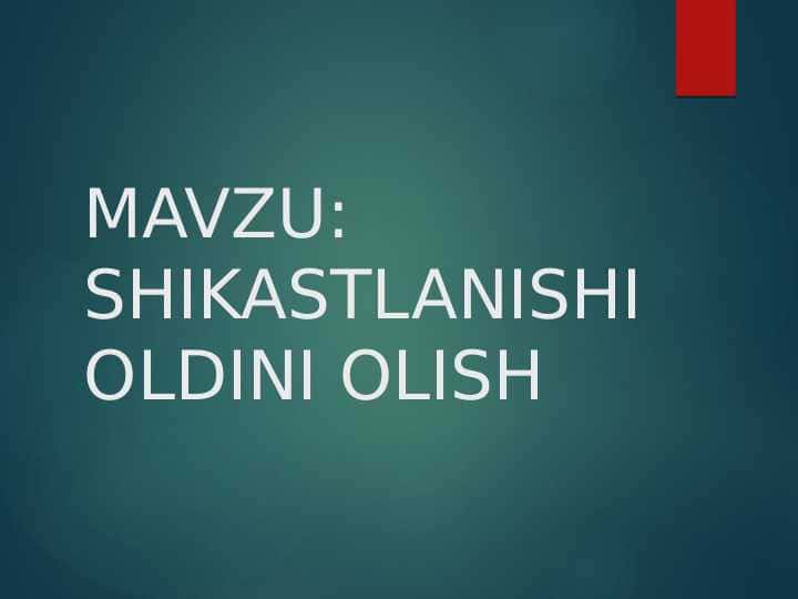 SHIKASTLANISHI OLDINI OLISH