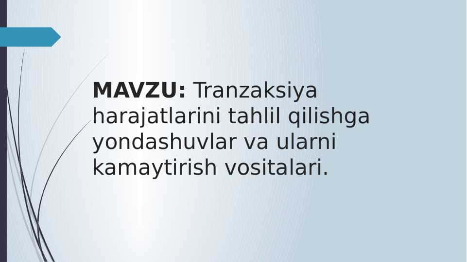 Tranzaksiya harajatlarini tahlil qilishga yondashuvlar va ularni kamaytirish vositalari