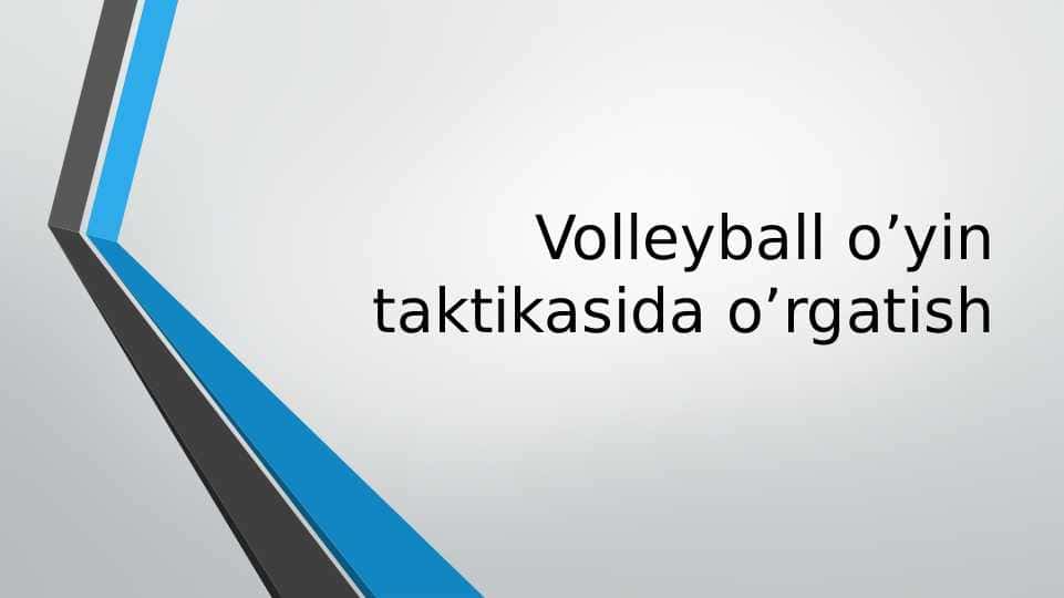 Volleyball o’yin taktikasida o’rgatish