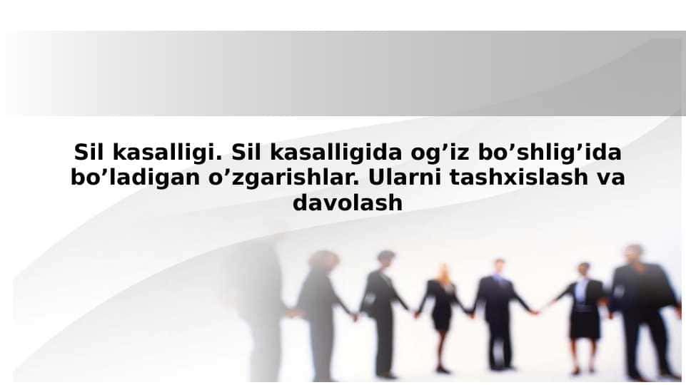 Sil kasalligi. Sil kasalligida og’iz bo’shlig’ida bo’ladigan o’zgarishlar. Ularni tashxislash va davolash.