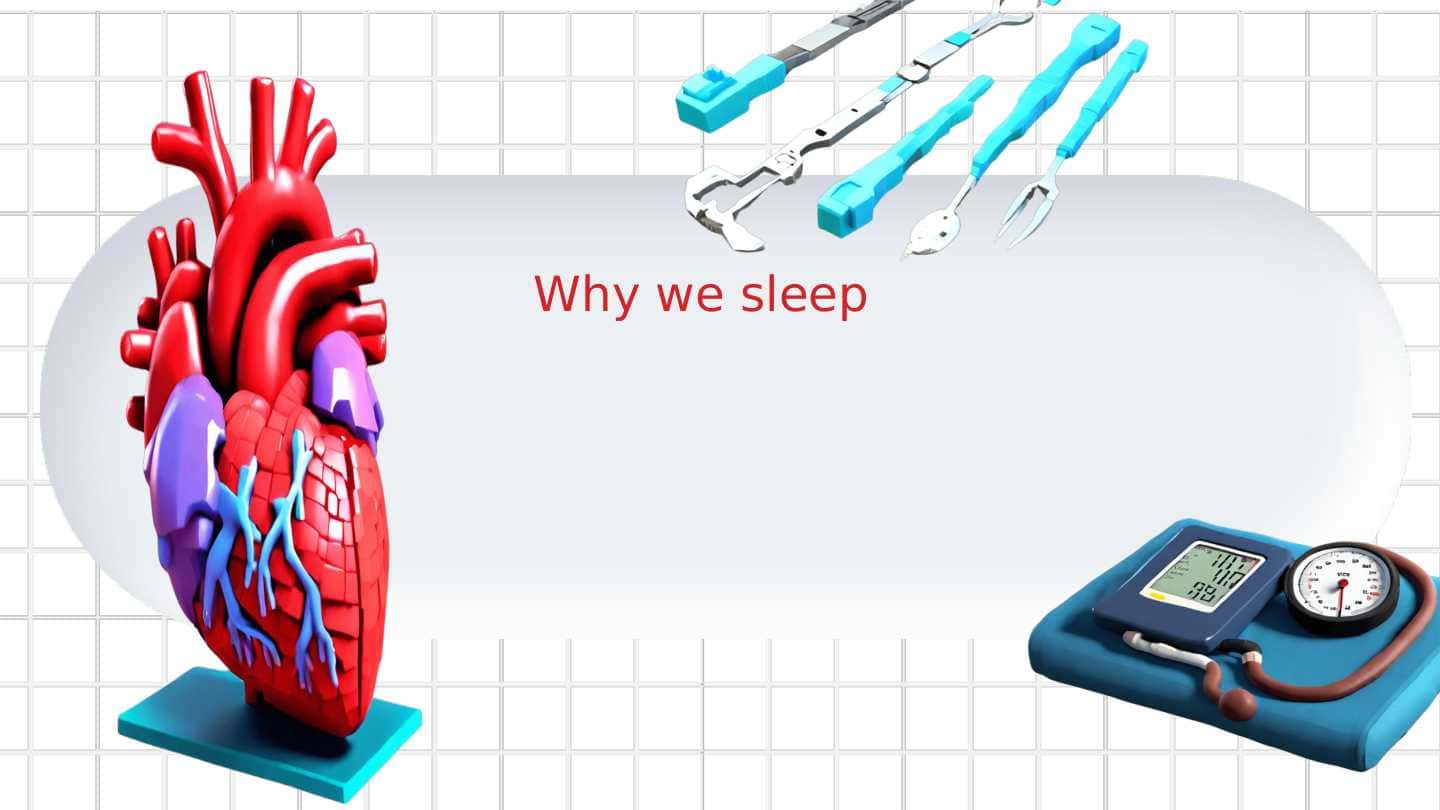 Why we sleep