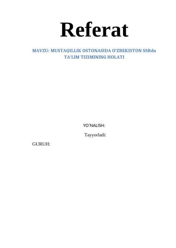 MUSTAQILLIK OSTONASIDA O‘ZBEKISTON SSRda TA‘LIM TIZIMINING HOLATI