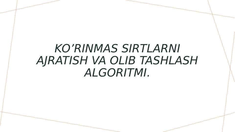 Ko’rinmas sirtlarni ajratish va olib tashlash algoritmi.