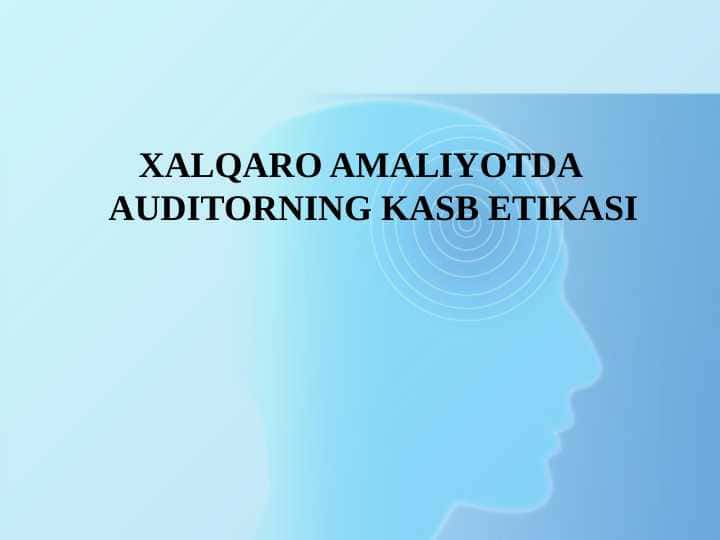XALQARO AMALIYOTDA AUDITORNING KASB ETIKASI