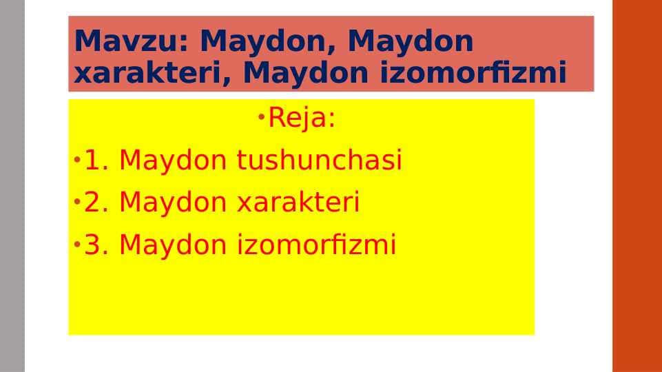 Maydon, Maydon xarakteri, Maydon izomorfizmi