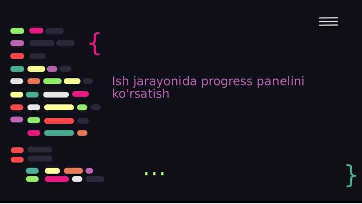 Ish jarayonida progress panelini ko'rsatish