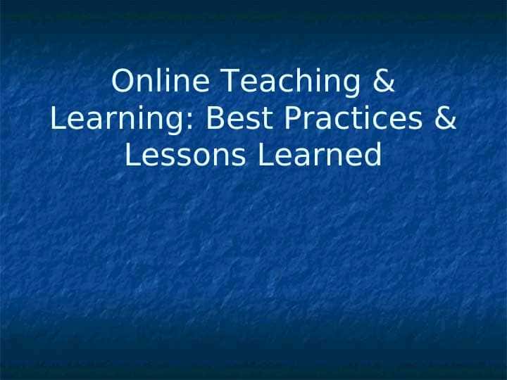 Online Teaching & Learning- Best Practices & Lessons Learned