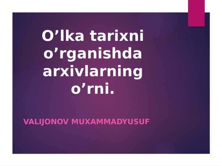 O’lka tarixni o’rganishda arxivlarning o’rni