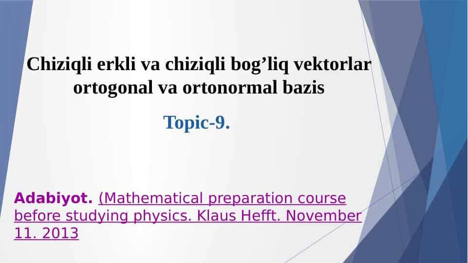 Chiziqli erkli va chiziqli bog’liq vektorlar ortogоnal va ortonormal bazis