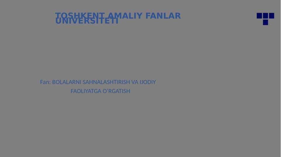 BOLALARNI SAHNALASHTIRISH VA IJODIY FAOLIYATGA O‘RGATISH