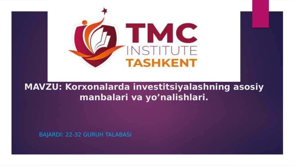 Korxonalarda investitsiyalashning asosiy manbalari va yo’nalishlari.