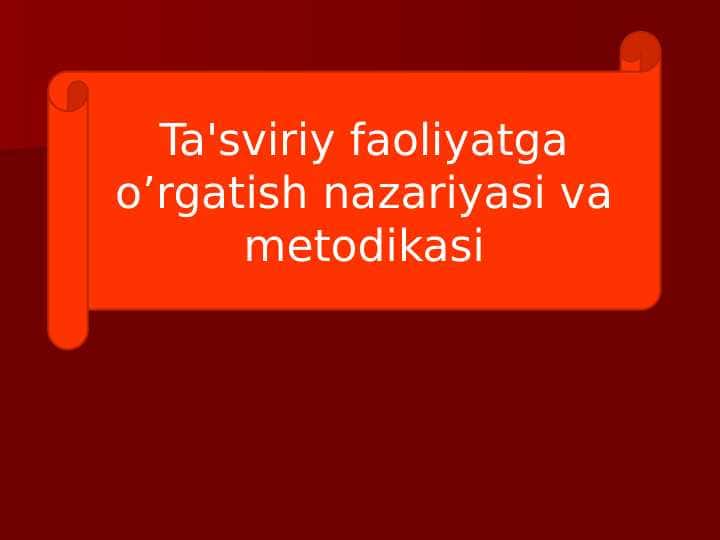 Ta'sviriy faoliyatga o’rgatish nazariyasi va metodikasi