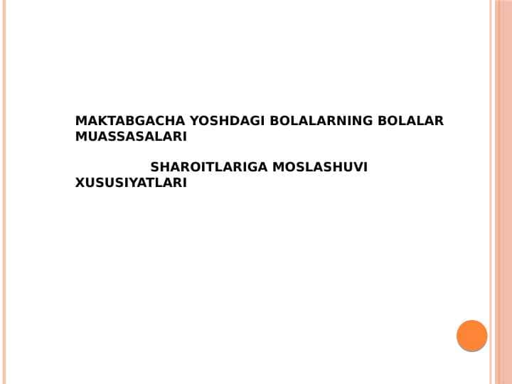 Maktabgacha yoshdagi bolalarning bolalar muassasalari
sharoitlariga moslashuvi xususiyatlari